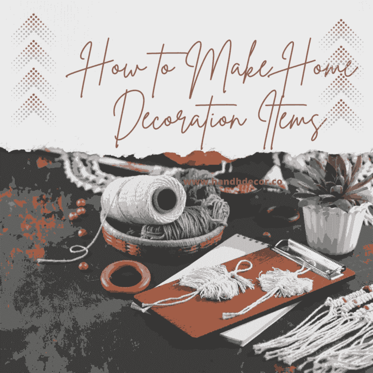 Making home decoration Items