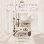 Tips to give your home a Luxurious Touch